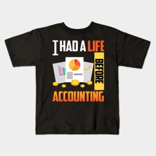 Cute & Funny I Had a Life Before Accounting CPA Kids T-Shirt